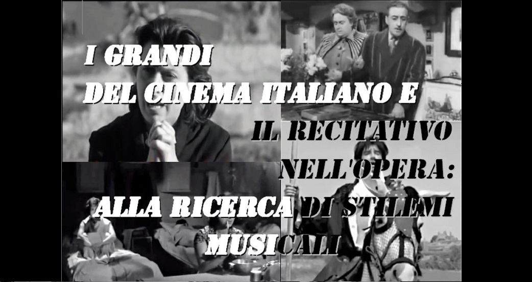 I Grandi del Cinema italiano e il Recitativo nell’opera: alla ricerca di stilemi musicali